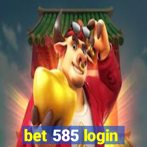 bet 585 login